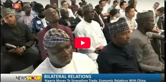 Bilateral relations: Nigeria moves to strengthen trade, economic relations with China